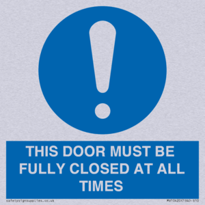 THIS DOOR MUST BE FULLY CLOSED AT ALL TIMES